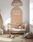 You Are My Sunshine Arch - Decals Quote Arches